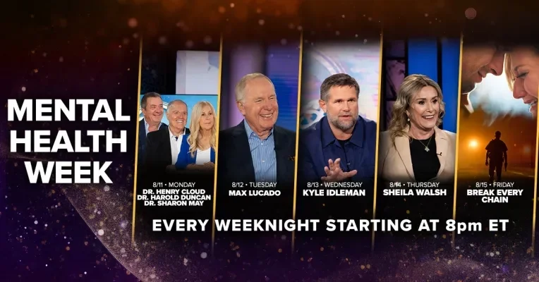 Mental Health Week on TBN Hero banner for TBN Mental Health Week, August 11–15. Guests: Drs. Henry Cloud, Harold Duncan, and Sharon May on Monday; Max Lucado Tuesday; Kyle Idleman Wednesday; Sheila Walsh Thursday; film Break Every Chain Friday. Tagline reads ‘Every weeknight starting at 8 pm ET.’