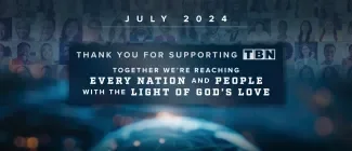 Together We’re Reaching Every Nation and People With the Light of God’s Love with TBN