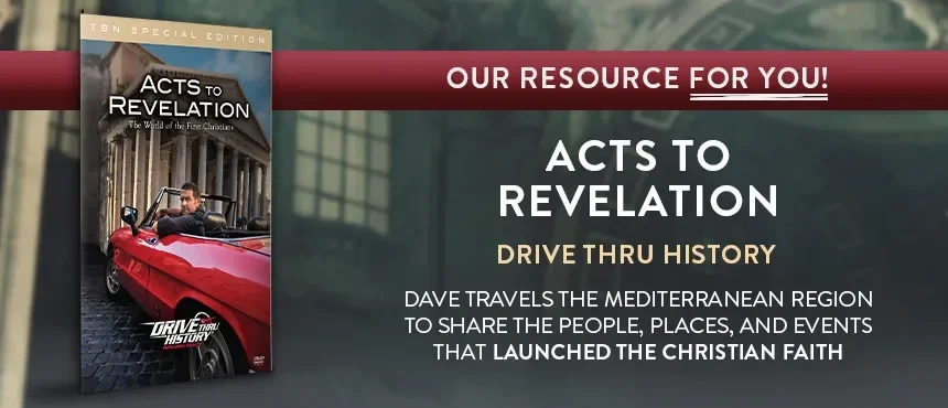Drive Thru History: Acts to Revelation Hosted by Dave Stotts