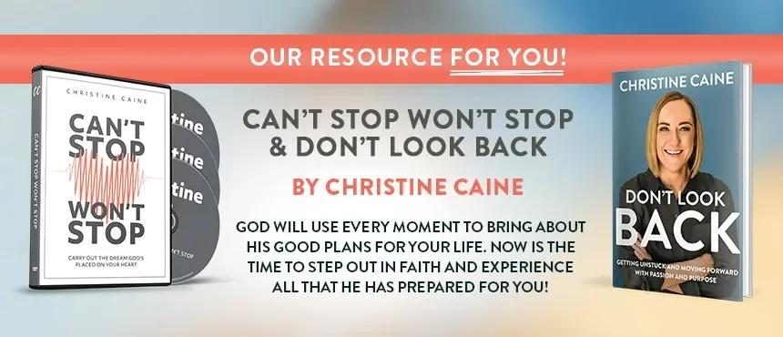 Can't Stop Won't Stop + Don't Look Back - Christine Caine