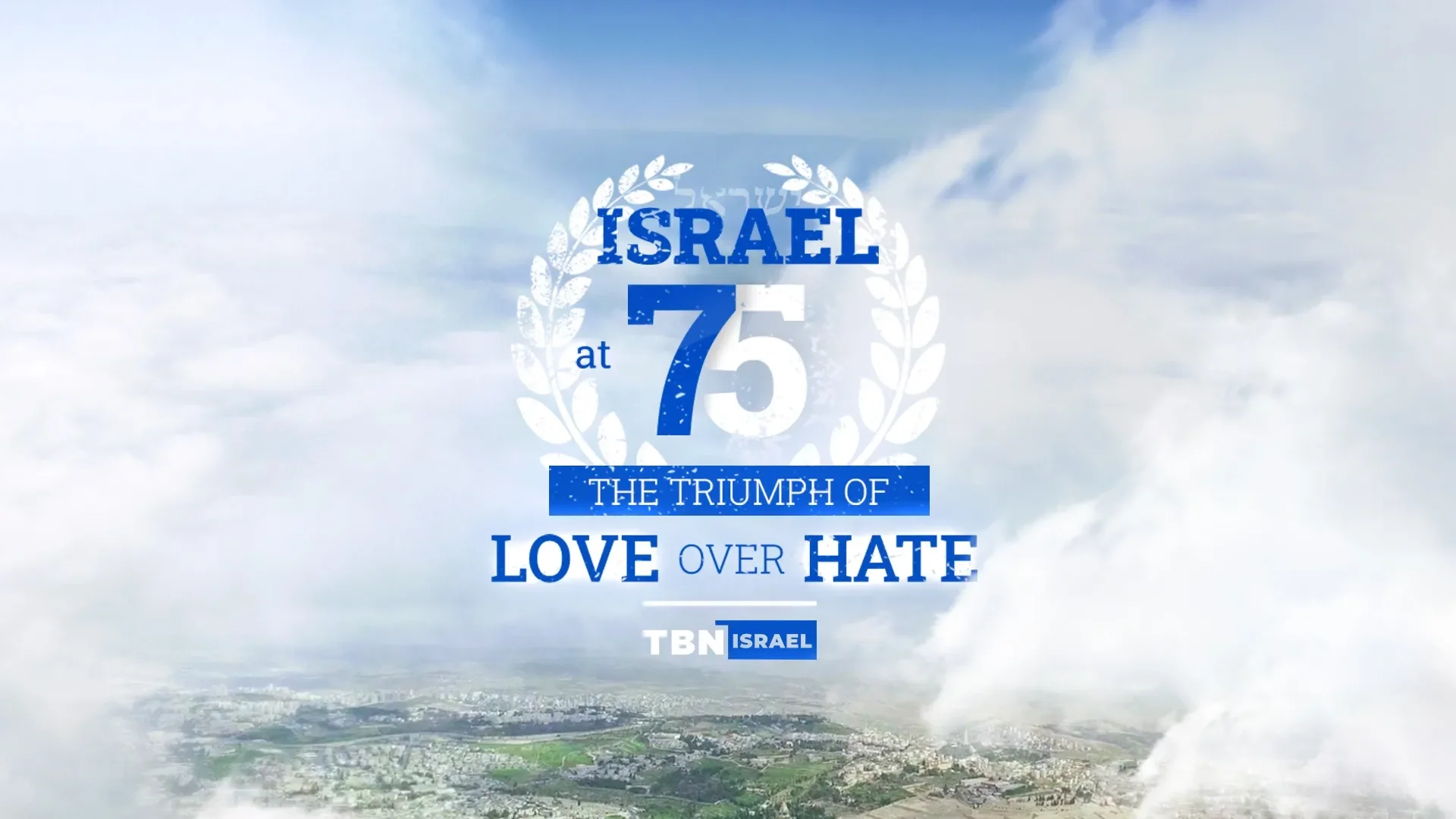 Israel at 75: Triumph of Love Over Hate