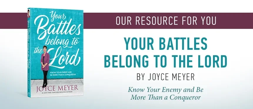 Your Battles Belong to the Lord by Joyce Meyer